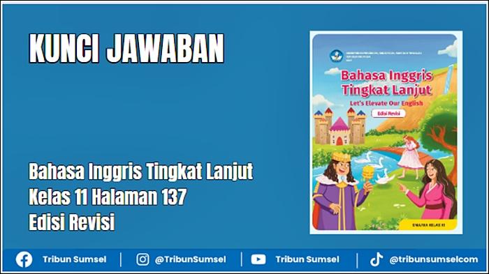 Kunci Jawaban Bahasa Inggris Tingkat Lanjut Kelas 11 Halaman 137 Kurikulum Merdeka Edisi Revisi