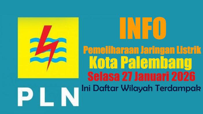 Info-Daftar-Wilayah-Terdampak-Pemeliharaan-Jaringan-Listrik-Palembang-Selasa-27-Januari-2026.jpg