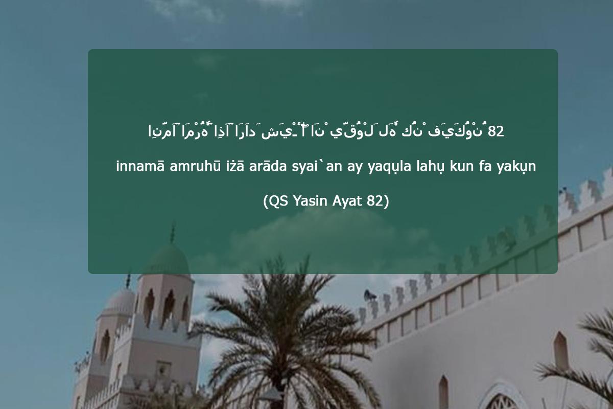 Innama-Amruhu-Idza-Aroda-Syaian-Ayyakulalahu-Kun-Fayakun-Artinya-dan-Arab-Bacaan-Surat-Yasin.jpg