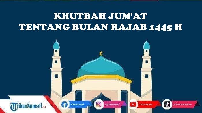 Isi-Naskah-Khutbah-Jumat-Periode-26-Januari-2024-Bertemakan-Bulan-Rajab-yang-Penuh-Makna-Ada-PDF.jpg