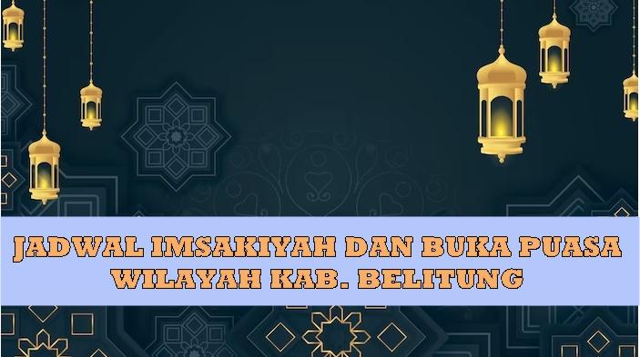 Jadwal-Imsakiyah-dan-Berbuka-Puasa-Ramadhan-1444H2023-Untuk-Wilayah-Kabupaten-Belitung.jpg