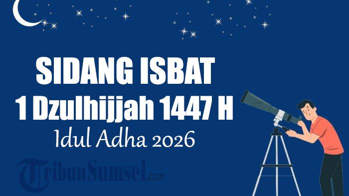 Jadwal-Pelaksanaan-Sidang-Isbat-Idul-Adha-2026-10-Dzulhijjah-1447-H.jpg