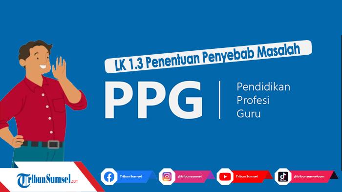 Jawaban-LK-13-Penentuan-Penyebab-Masalah-PPG-Dalam-Jabatan-2023-Ada-File-PDF.jpg