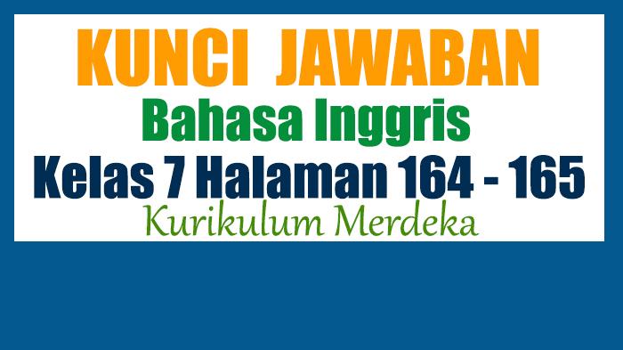 Jawaban-Soal-Bahasa-Inggris-Kelas-7-Halaman-164-165-Kurikulum-Merdeka.jpg