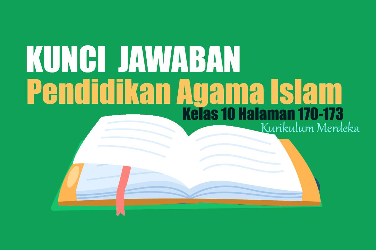Jawaban Soal PAI Kelas 10 Halaman 170-173 Kurikulum Merdeka: Penilaian Pengetahuan