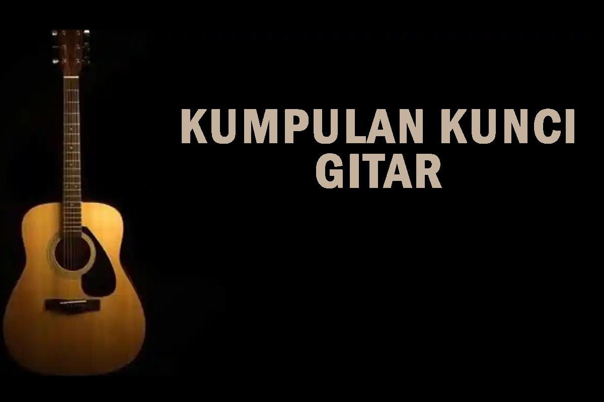 20 Chord Gitar Lagu Indonesia Terpopuler untuk Belajar Bagi Pemula ...