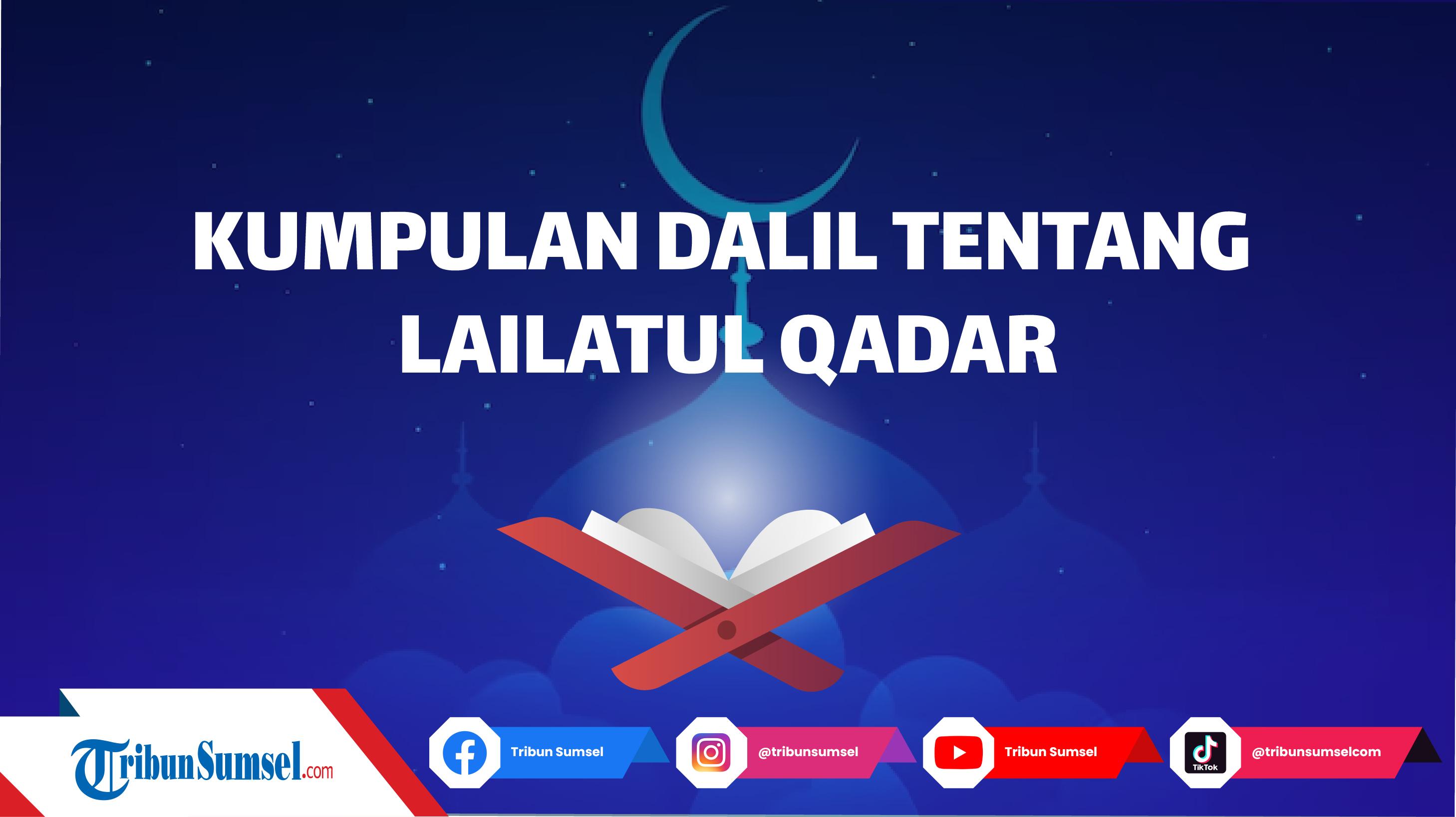 Arti Man Qama Lailatul Qadri Imanan Wahtisaban dan Kumpulan Hadits Shahih Tentang Lailatul Qadar