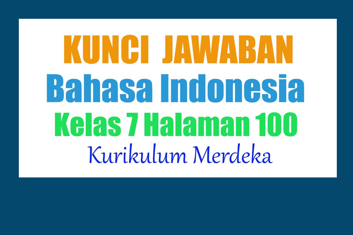 Kunci-Jawaban-Soal-Bahasa-Indonesia-Kelas-7-Halaman-100-Kurikulum-Merdeka.jpg