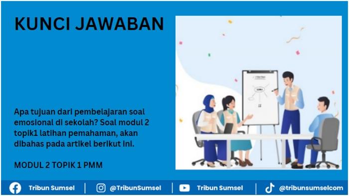 Kunci-jawaban-Apa-tujuan-dari-pembelajaran-soal-emosional-di-sekolah-Soal-modul-2-topik1-PMM.jpg