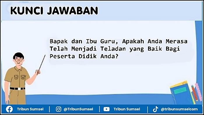 Kunci-jawaban-Bapak-dan-Ibu-guru-Apakah-anda-merasa-telah-menjadi-teladan.jpg