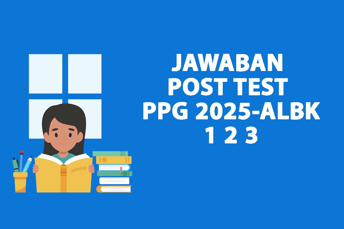 Kunci-jawaban-post-test-PPG-2025-ALBK-1-2-3-Asesmen-dan-Layanan-Bimbingan-dan-Konseling.jpg