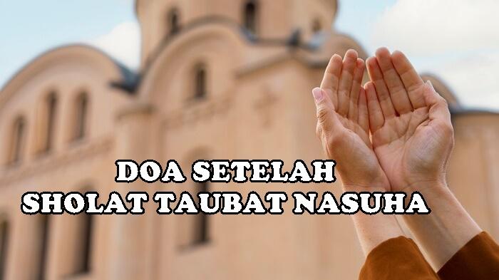Lantunan-Doa-Setelah-Sholat-Taubat-untuk-Diri-Sendiri-Sesuai-Sunnah-Rasulallah-SAW-Lengkap-Latin.jpg