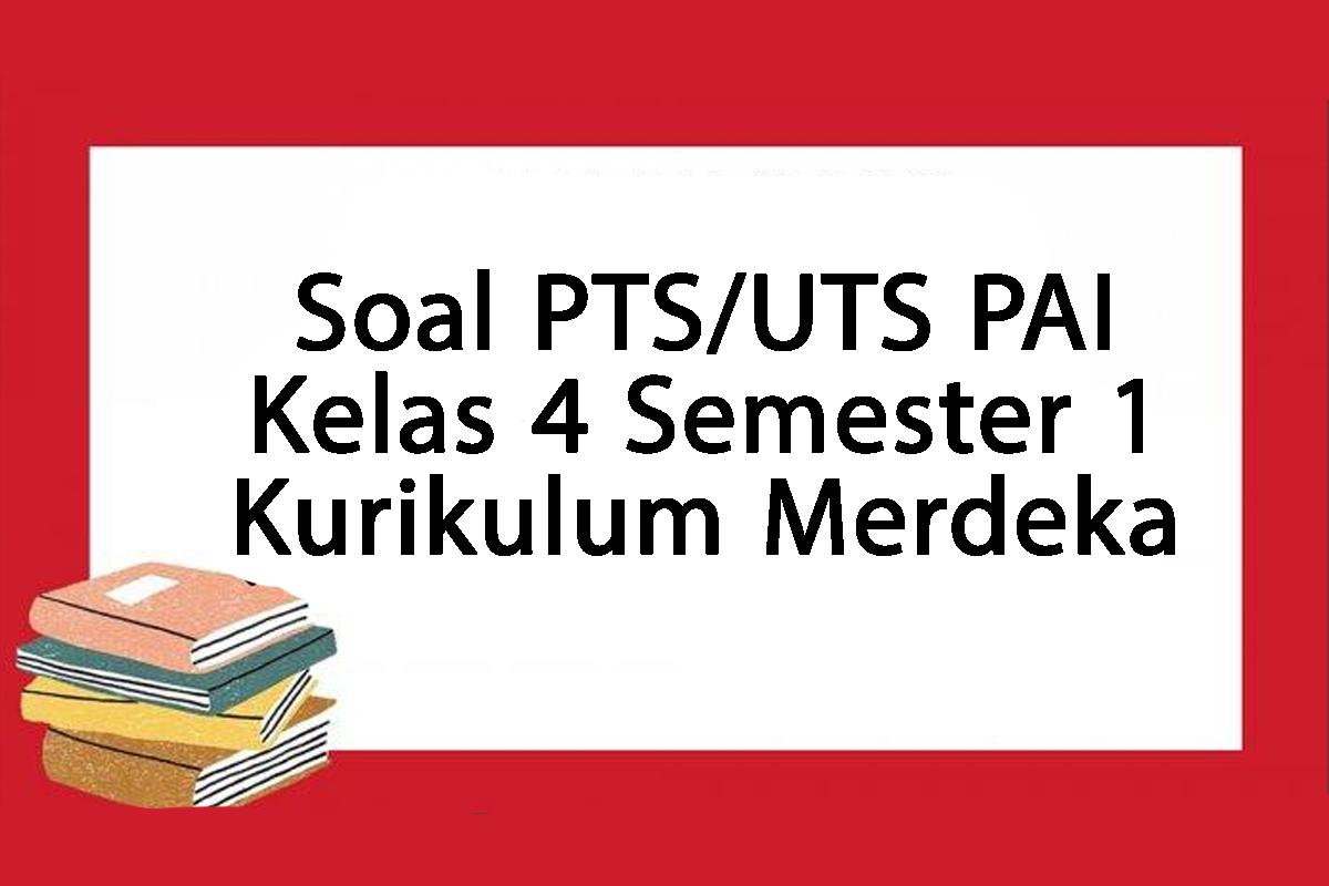 Latihan-Soal-PTSUTS-PAI-Kelas-4-Semester-1-Kurikulum-Merdeka-Lengkap-Kunci-Jawaban.jpg