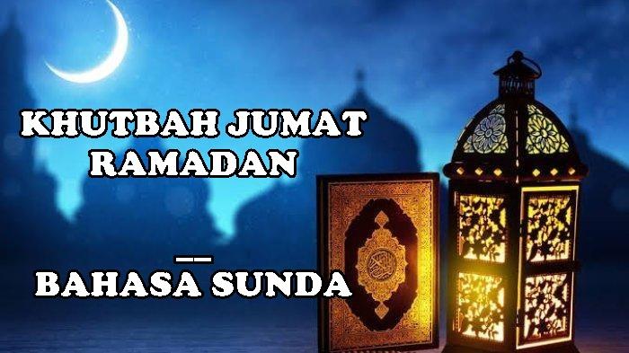 Naskah-Khutbah-Jumat-Edisi-Ramadhan-15-Maret-2024-Bahasa-Sunda-Penuh-Khidmat-dan-Tersedia-LINK-PDF.jpg