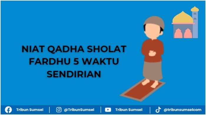 Niat-qadha-sholat-fardhu-5-waktu-sendirian-subuh-sampai-isya-teks-Arab-latin-dan-artinya.jpg