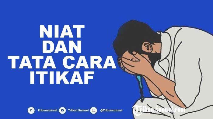Panduan-Cara-Itikaf-di-Masjid-10-Hari-Terakhir-Bulan-Ramadhan-1444H2023-Lengkap-Keutamaannya.jpg