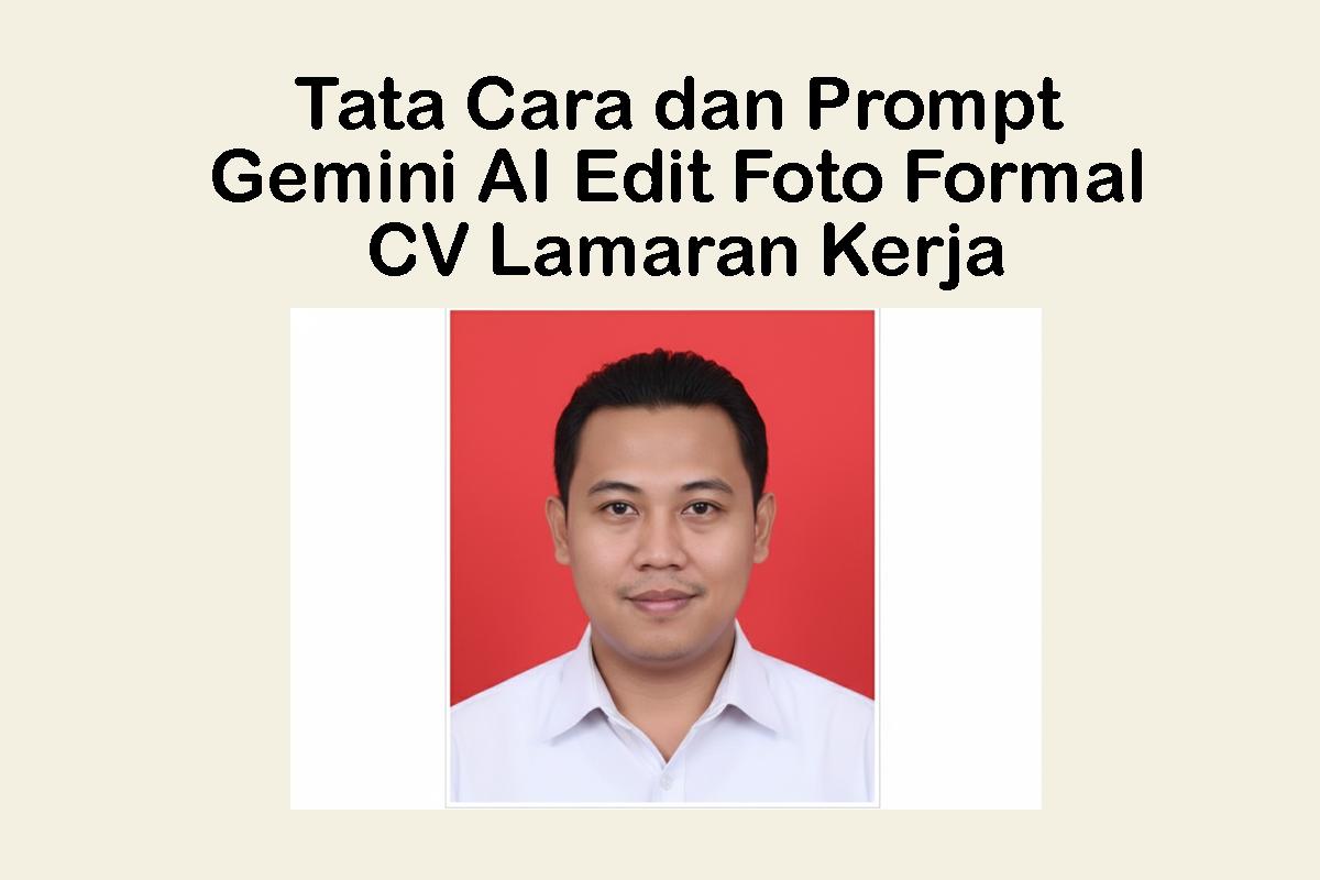 Prompt-Gemini-AI-Foto-Formal-CV-Lamaran-Kerja-Elegan-Rapi-dan-Profesional.jpg