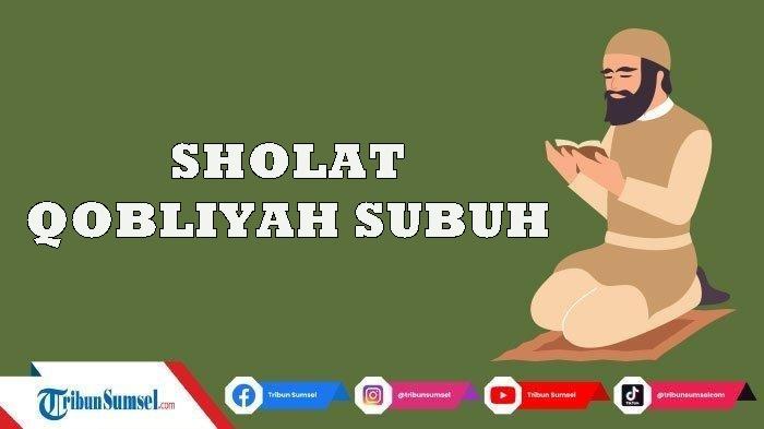SUBUH-Niat-Sholat-Qobliyah-Subuh-dan-Tata-Cara-Pelaksanaannya-Arab-Latin-Hingga-Keutamaannya.jpg