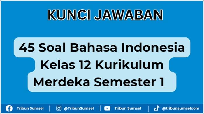 Soal-Bahasa-Indonesia-Kelas-12-Kurikulum-Merdeka-Semester-1.jpg