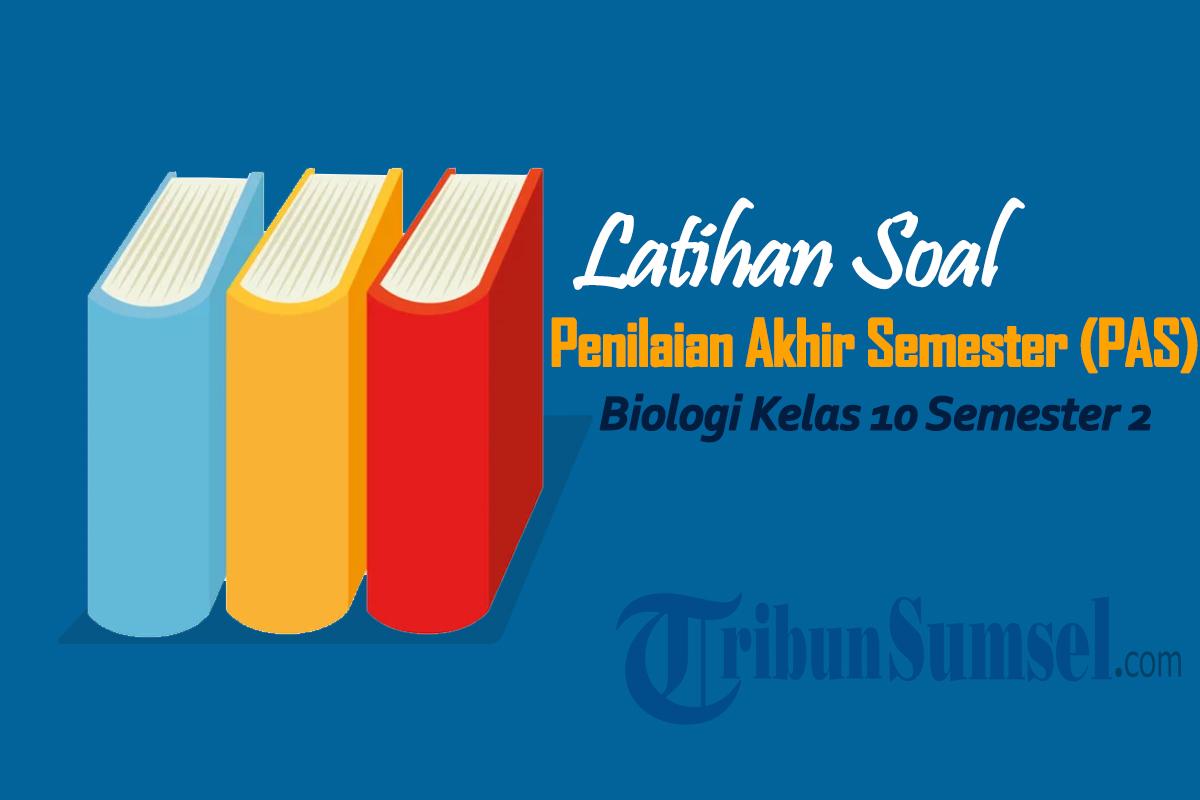 Soal-PAS-Biologi-Kelas-10-Semester-2-Kurikulum-Merdeka-2025-dan-Jawabannya.jpg
