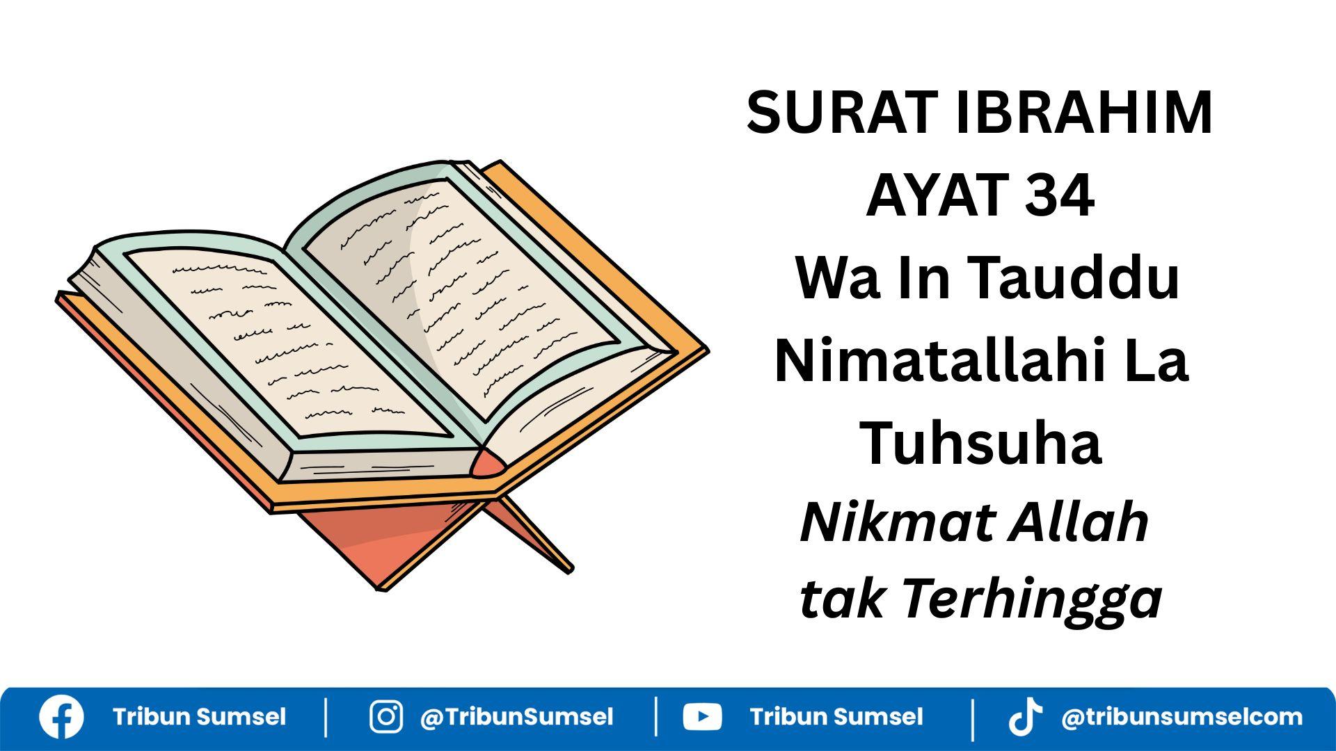 Arti Wa In Tauddu Nimatallahi La Tuhsuha, Surat Ibrahim Ayat 34 Nikmat Allah tak Terhingga Jumlahnya