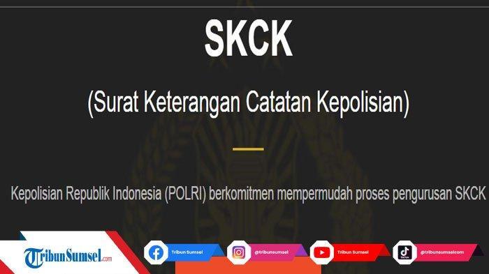sumsel/Syarat-dan-Cara-Membuat-SKCK-Terbaru-2023-Lengkap-Begini-Tahapannya.jpg