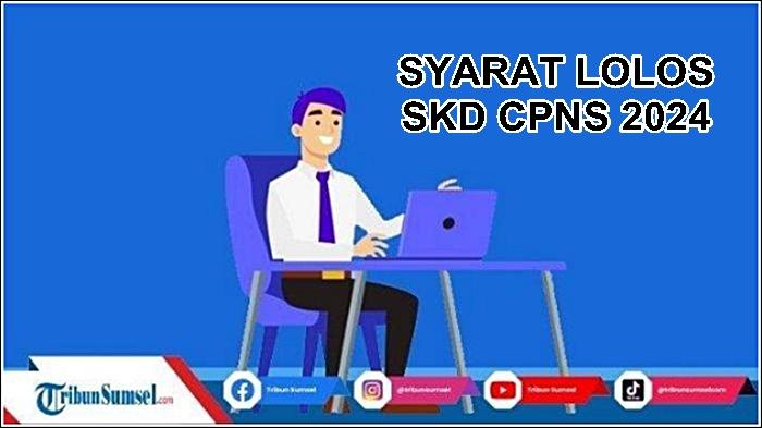Syarat-lolos-SKD-CPNS-2024-berikut-cara-cek-nilai-SKD-dan-jadwal-pengumuman-hasil-tes.jpg