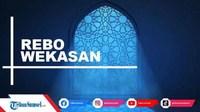 Rebo Wekasan 2023 Jatuh pada Tanggal dan Hari Apa, Catat Jadwal dan Mitos Larangannya