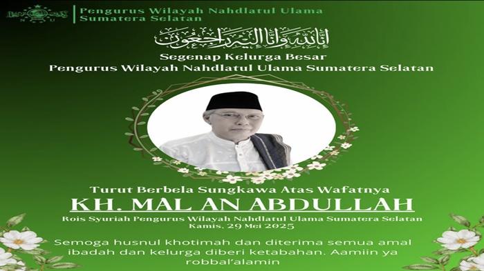 Kabar Duka, Tokoh PWNU Sumsel KH Mal An Abdullah Meninggal Dunia, Dikenal Sosok Ulama Karismatik