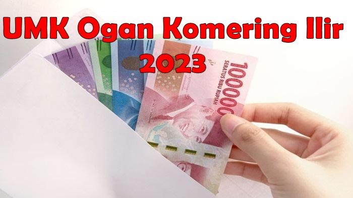 UMK Ogan Komering Ilir 2023 Sudah Ditetapkan, Segini Besarannya