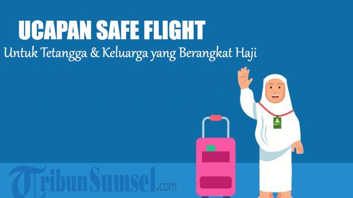 Ucapan-Safe-Flight-untuk-Tetangga-Hingga-Keluarga-yang-Berangkat-Haji.jpg