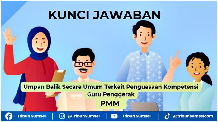 Contoh Umpan Balik Secara Umum Terkait Penguasaan Kompetensi Guru Penggerak, Kunci Jawaban PMM