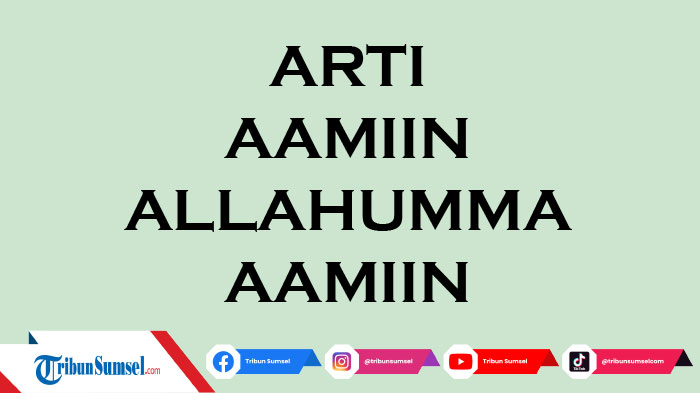 arti-amin-allahumma-amin-kosa-kata-bahasa-arab-populer-berikut-penjelasan-dan-contoh-penggunaannya.jpg
