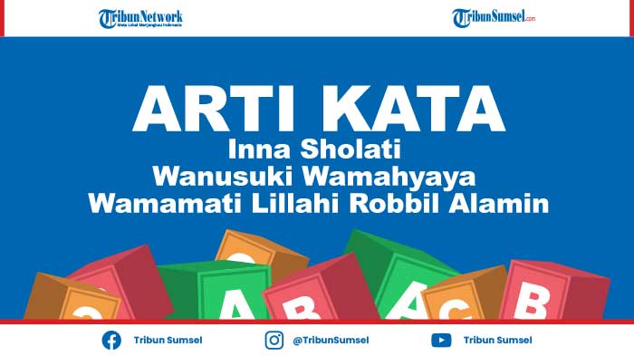arti-inna-sholati-wanusuki-wamahyaya-wamamati-lillahi-robbil-alamin-bagian-dari-doa-iftitah.jpg