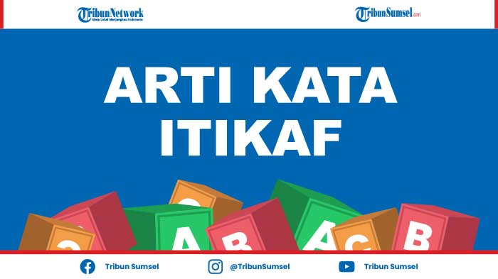 arti-itikaf-kosa-kata-bahasa-arab-berikut-penggunaan-kata-dan-tata-cara-melakukan-itikaf.jpg