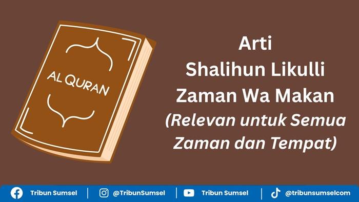 arti-sholihun-likulli-zaman-wa-makan.jpg