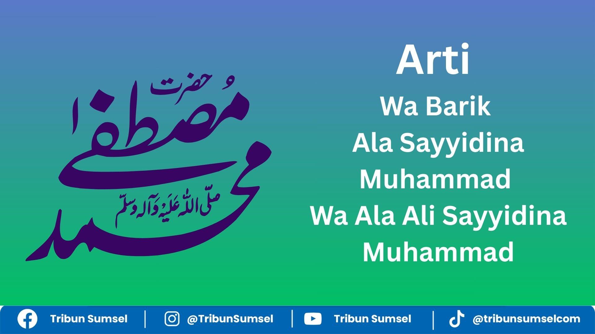 Arti Wa Barik Ala Sayyidina Muhammad Wa Ala Ali Sayyidina Muhammad, Bagian dari Bacaan Shalawat