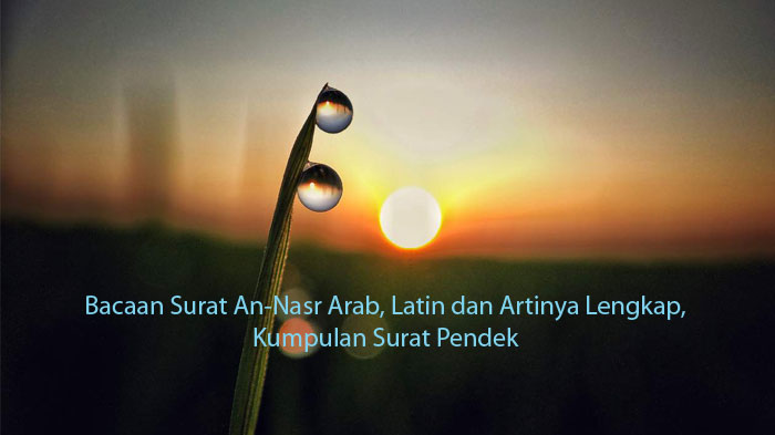 bacaan-surat-an-nasr-arab-latin-dan-artinya-lengkap-kumpulan-surat-pendek.jpg