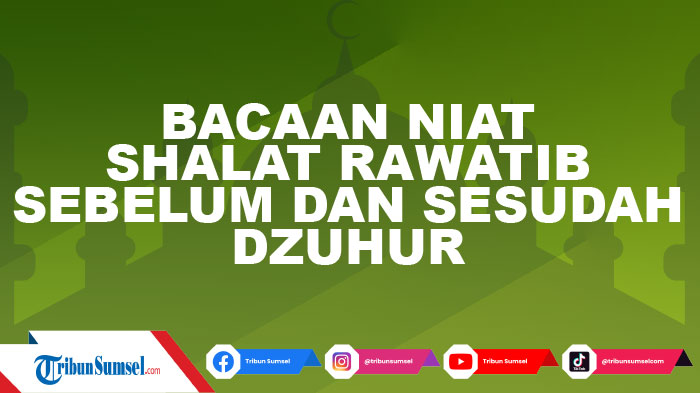 bacaanniat-sholat-rawatib-sebelum-dan-sesudah-dzuhur-lengkap-dengan-tulisan-arab-latin-dan-artinya.jpg