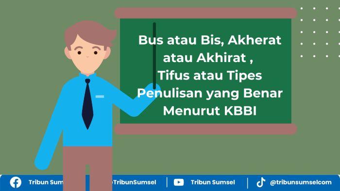 Kaos atau Kaus, Bus atau Bis, Tipes atau Tifus, Kumpulan Penulisan Kosakata yang Benar Sesuai KBBI