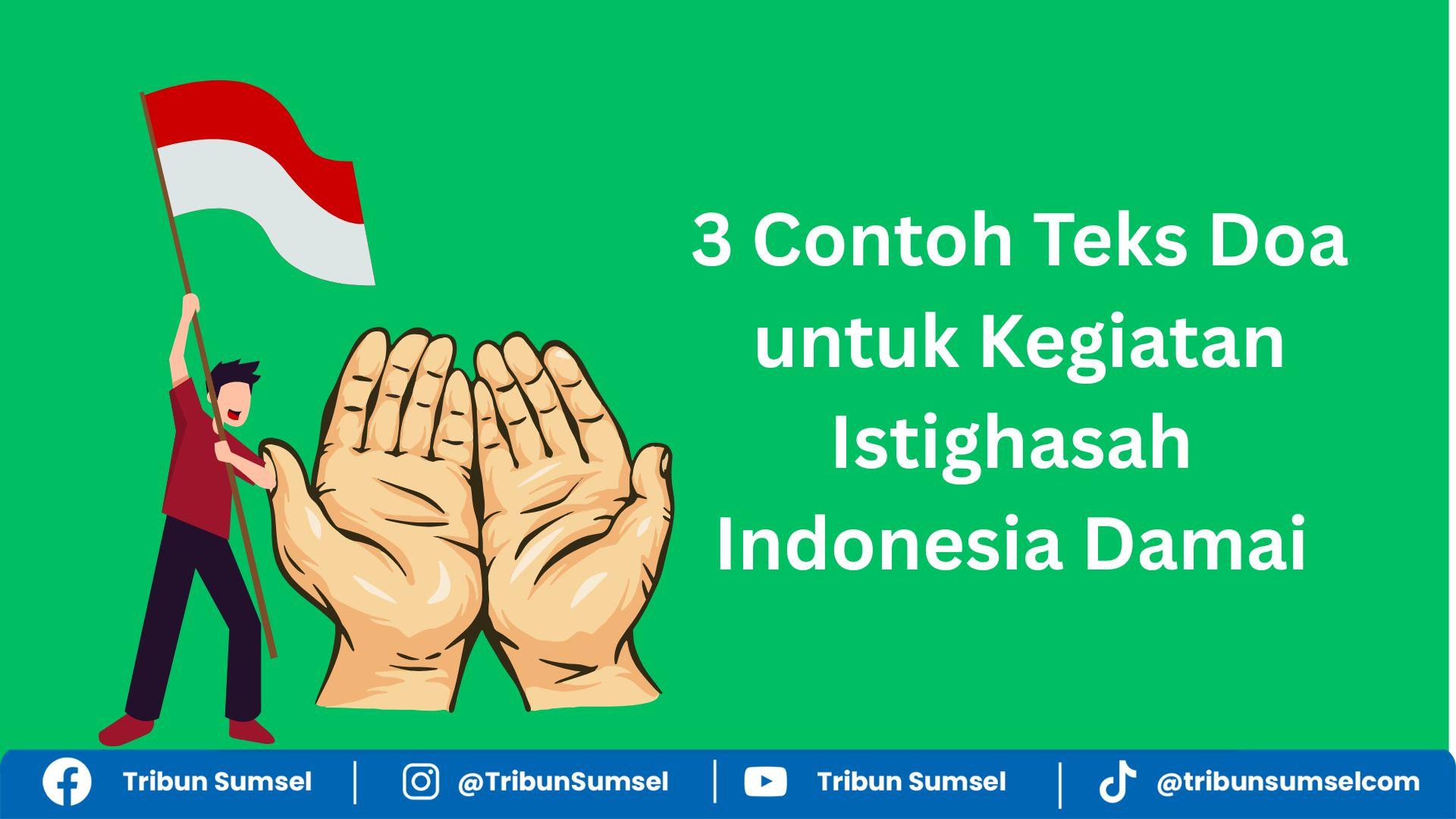 3 Contoh Teks Doa untuk Wujudkan Indonesia Damai dalam Kegiatan Istighasah hingga Sharing di Medsos