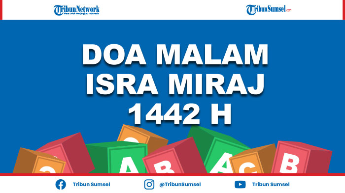 Doa Malam Isra Miraj 1442 H/2021 Lengkap Bacaan Dzikir, Amalan Doa Segera Dikabulkan Allah SWT