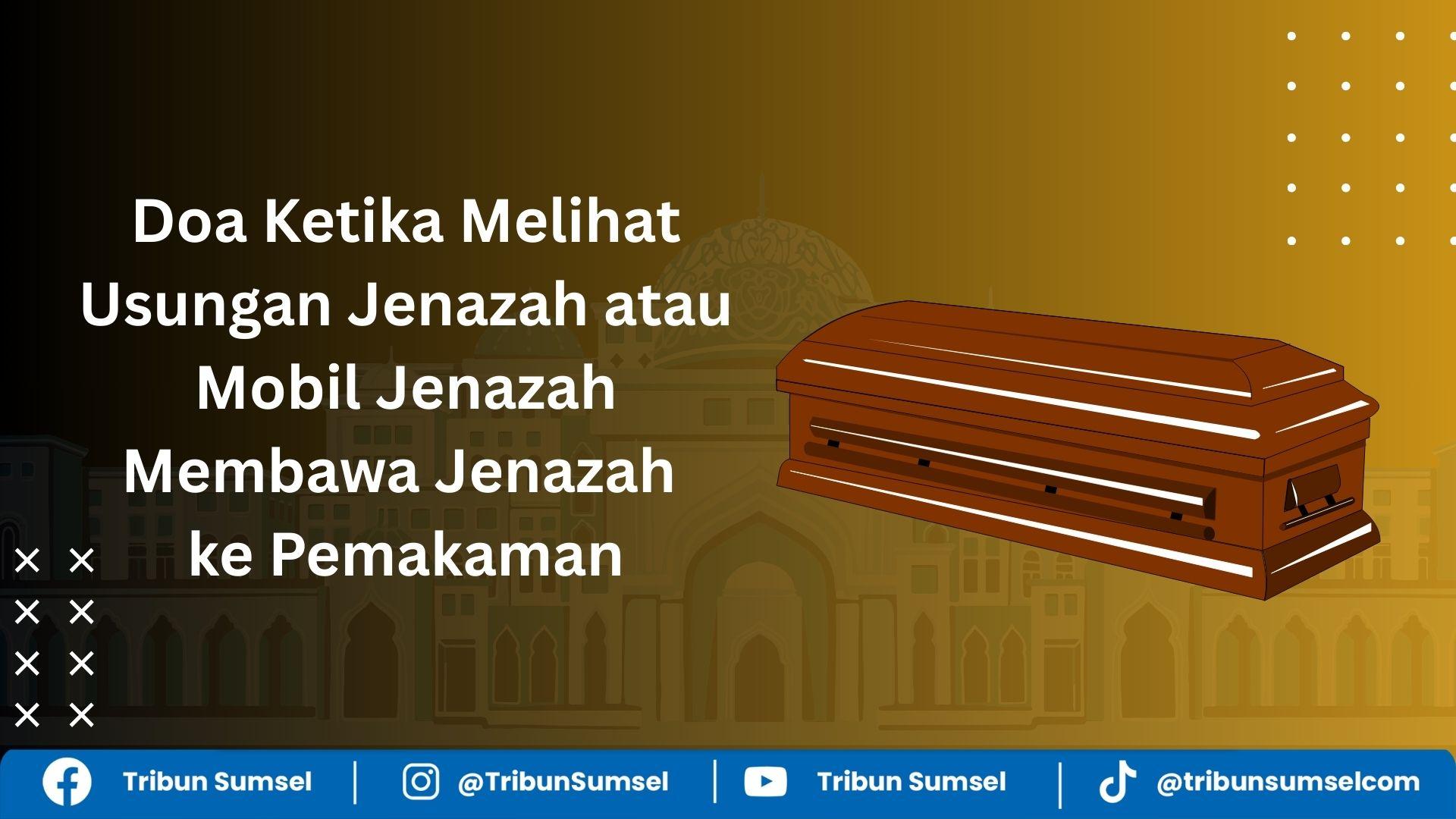 doa-melihat-usungan-jenazah.jpg
