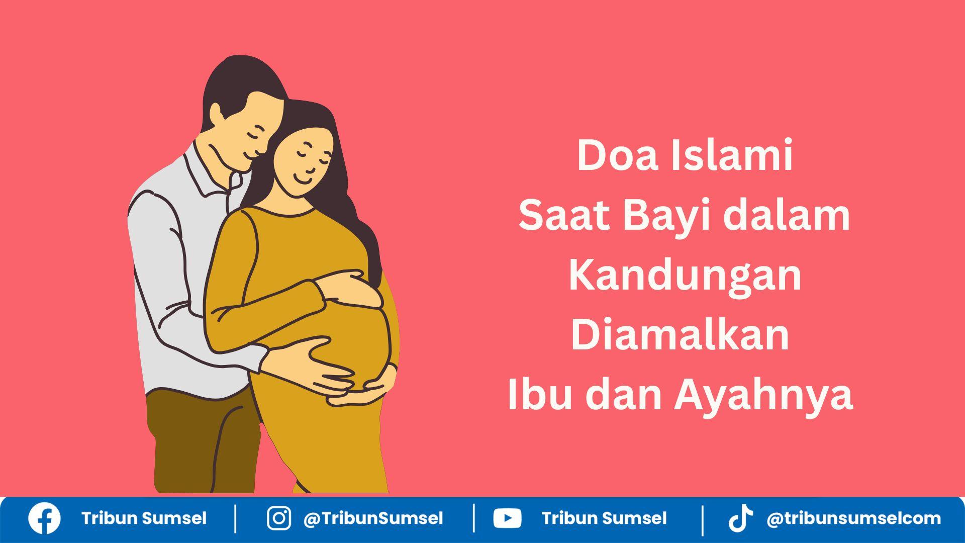 Doa-doa saat Bayi dalam Kandungan, Diamalkan Ibu dan Ayahnya agar Persalinan Lancar dan Selamat