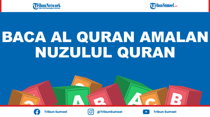 Doa Sebelum dan Setelah Baca Al Quran Amalan di Malam Nuzulul Quran, Lengkap Adab Membaca Al Quran