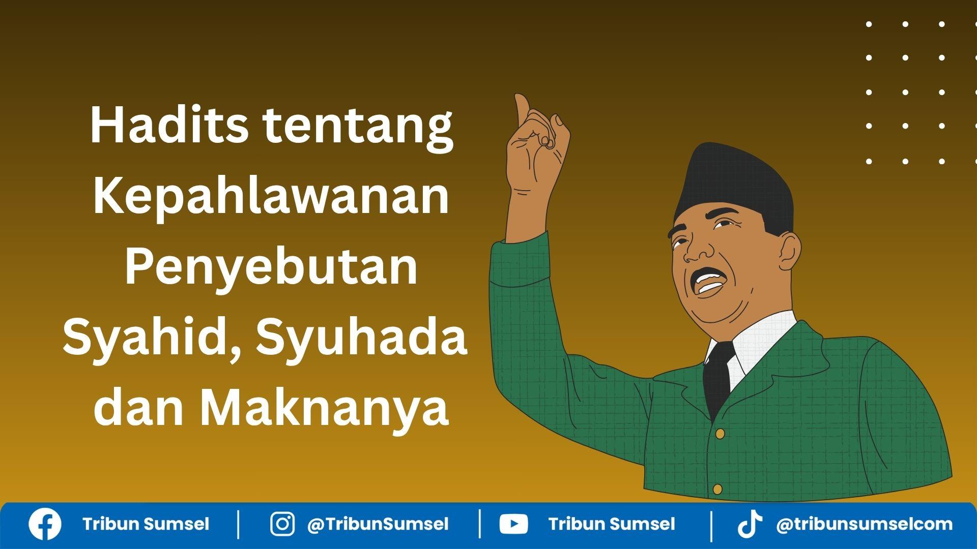 Hadits tentang Kepahlawanan, Penyebutan Syahid dan Syuhada, Penjelasan dan Maknanya
