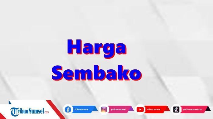 Daftar Harga Sembako di Sumsel 3 Januari 2026, Daging Ayam Ras Rp 39. 568/ Kilo