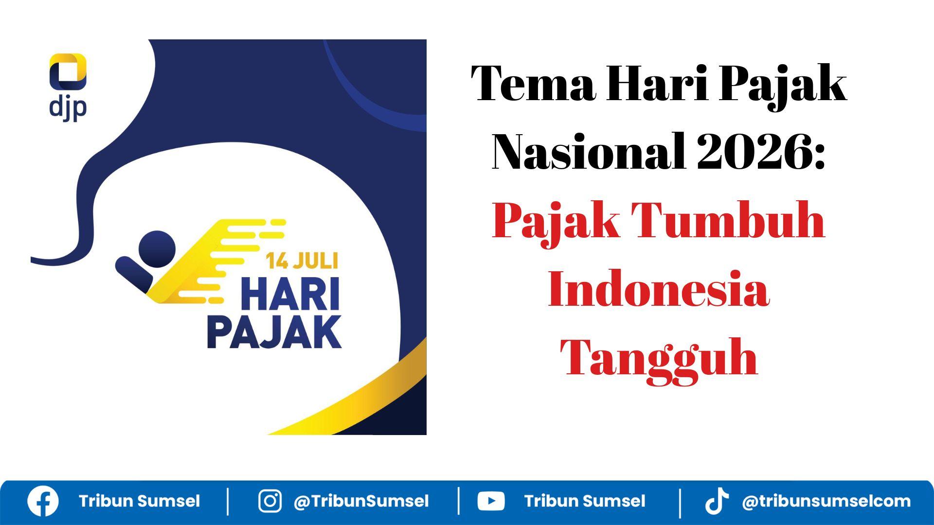 Tema, Logo dan Sejarah Hari Pajak Nasional Diperingati 14 Juli 2026, Fondasi Penerimaan Negara - Tribunsumsel.com