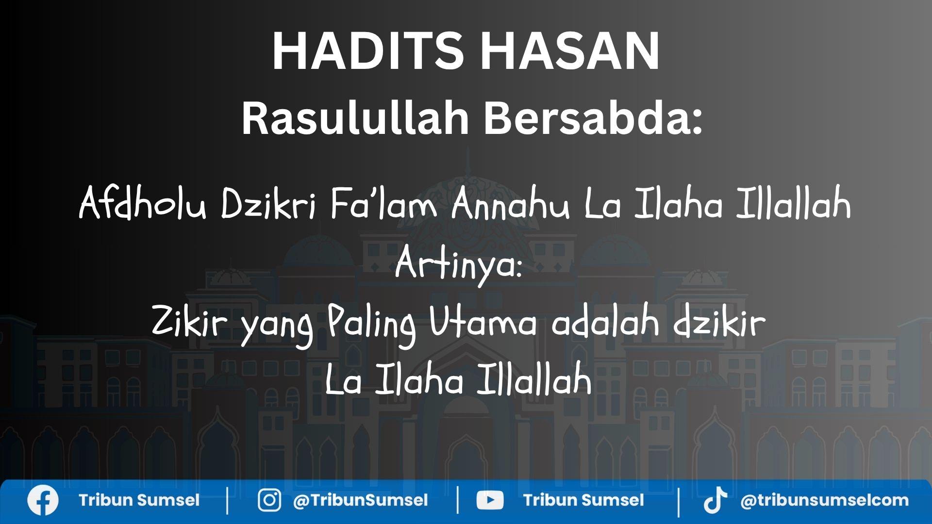 Arti Afdholu Dzikri Falam Annahu La Ilaha Illallah, Zikir yang Paling Utama adalah La Ilaha Illallah
