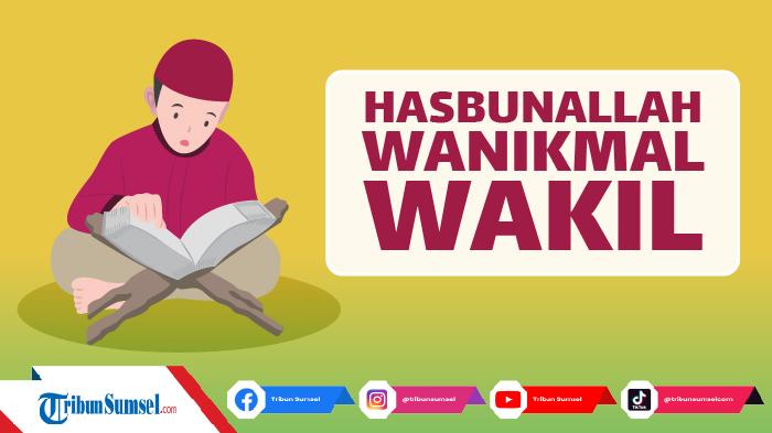 Arti Hasbunallah Wanikmal Wakil, Kekuatan dari Kalimat Dzikir yang Sering Diucapkan Para Nabi